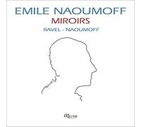 Emile Naoumoff - Ravel: Miroirs, Sonatine, Valses Nobles Et Sentimentales