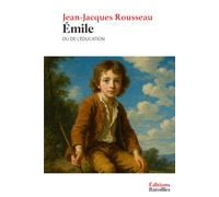 Émile (Ou De l'éducation): Édition annotée incluant une biographie et un contexte historique