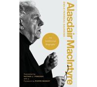 Alasdair Macintyre: An Intellectual Biography
