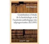 Émile Reymond Contribution À l'Étude de la Bactériologie Et de l'Ana (Tascabile)