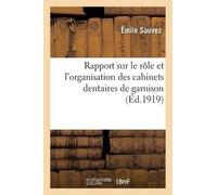 Emile Sauvez Rapport Sur Le Rôle Et l'Organisation Des Cabinets Dent (Tascabile)