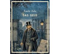 Emile zola das geld vollst ndige neuausg: Der gro e roman ber b rsenraus