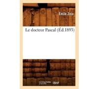 Émile Zola Le Docteur Pascal (Éd.1893) (Tascabile) Litterature