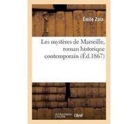 Emile Zola Les Mystères de Marseille, Roman Historique Contemporain (Tascabile)