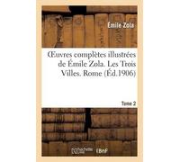 Émile Zola Oeuvres Complètes Illustrées de Émile Zola. Les Trois Vil (Tascabile)