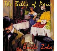 Emile Zola The Belly of Paris (Tascabile)