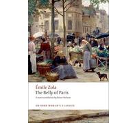 Émile Zola The Belly of Paris (Tascabile) Oxford World's Classics