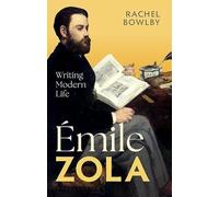 Émile Zola: Writing Modern Life