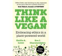 Emilia A. Leese Eva J. Charalambides Think Like a Vegan (Tascabile)