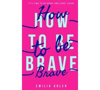 Emilia Adler How to be Brave (Tascabile)