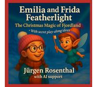 Emilia and Frida Featherlight - The Christmas Magic of Fjordland