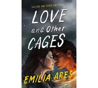 Emilia Ares Love and Other Cages (Copertina rigida)