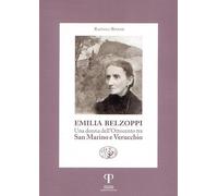 Emilia Belzoppi. Una donna dell'Ottocento tra San Marino e Verucchio