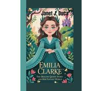 Emilia Clarke: The Dragon Queen Story and Her Fantasy World