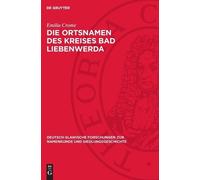 Emilia Crome Die Ortsnamen Des Kreises Bad Liebenwerda (Copertina rigida)