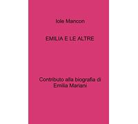 Emilia e le altre. Contributo alla biografia di Emilia Mariani