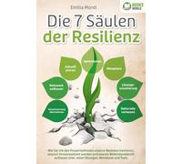 Emilia Morel Die 7 Säulen der Resilienz: Wie Sie mit den Powermethod (Tascabile)