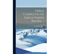 Emilia Pardo Bazán (cond Obras Completas De Emilia Pardo Bazá (Copertina rigida)