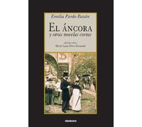 Emilia Pardo Bazan El áncora y otras novelas cortas (Tascabile)