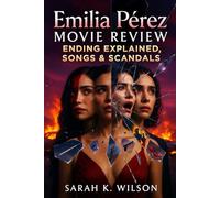 Emilia Pérez Movie Review: Ending Explained, Songs & Scandals