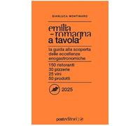 Emilia-Romagna a tavola 2025. La guida alla scoperta delle eccellenze enogastronomiche