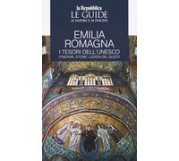 Emilia Romagna Unesco. Le guide ai sapori e ai piaceri