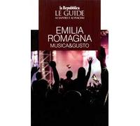 Emilia Romagna in musica. Le guide ai sapori e piaceri