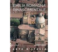 Emilia Romagna rinascimentale. Ediz. a colori