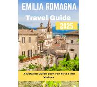 EMILIA ROMAGNA TRAVEL GUIDE 2025