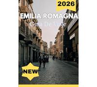 EMILIA ROMANA GUÍA DE VIAJE 2026