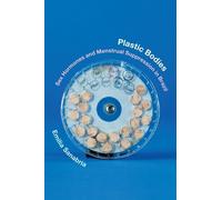 Emilia Sanabria Plastic Bodies (Copertina rigida) Experimental Futures