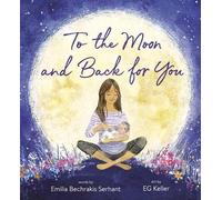Emilia Serhant To the Moon and Back for You (Copertina rigida)