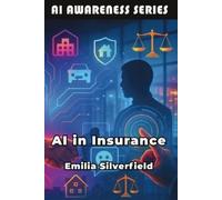 Emilia Silverfield AI in Insurance (Tascabile) AI Awareness
