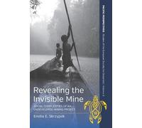 Emilia Skrzypek Revealing the Invisible Mine (Copertina rigida)