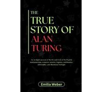 Emilia Weber The True Story of Alan Turing (Tascabile)