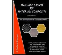 Emiliano Benvenuti Manuale Basico Sui Materiali Compositi (Tascabile)