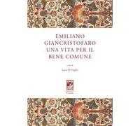 Emiliano Giancristofaro. Una vita per il bene comune