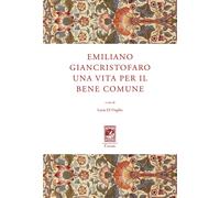Emiliano Giancristofaro. Una vita per il bene comune