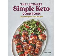 Emilie Bailey The Ultimate Simple Keto Cookbook (Tascabile)