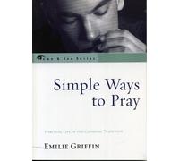 Emilie Griffin Simple Ways to Pray (Tascabile) Come & See Series