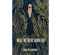 Emilie Lygren What We Were Born For (Tascabile)