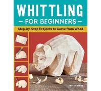 Emilie Rigby Whittling for Beginners (Tascabile)