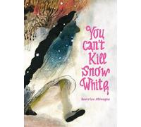 Emilie Robert Wong You Can't Kill Snow White (Copertina rigida)