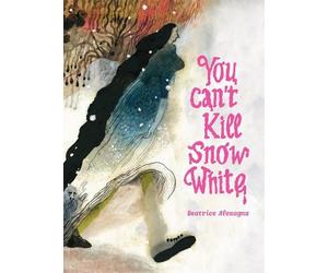 Emilie Robert Wong You Can't Kill Snow White (Copertina rigida)