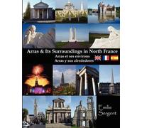 Emilie Sergent Arras and Its Surroundings (Tascabile)