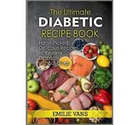 Emilie Vans The Ultimate Diabetic Recipe Book (Tascabile)