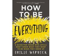 Emilie Wapnick How to Be Everything (Tascabile)