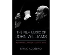 Emilio Audissino The Film Music of John Williams (Tascabile)