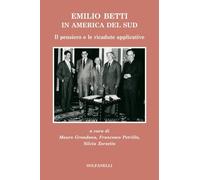 EMILIO BETTI IN AMERICA DEL SUD Il pensiero e le ricadute applicative