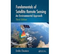 Emilio Chuvieco Fundamentals of Satellite Remote Sensing (Tascabile)